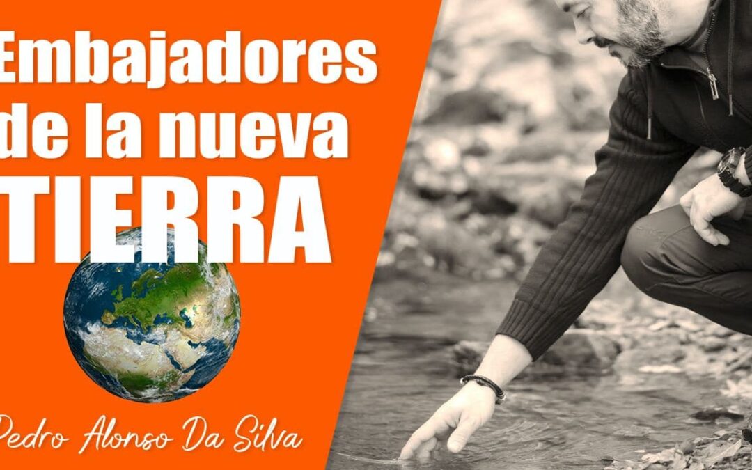 Embajadores de la nueva tierra